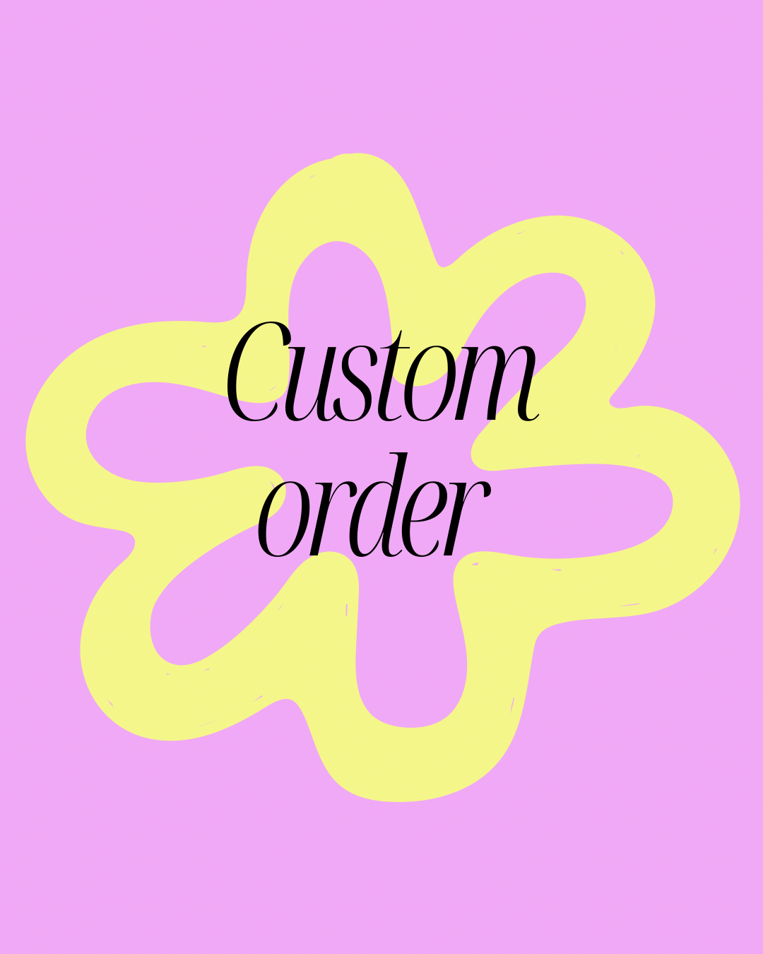 Custom order